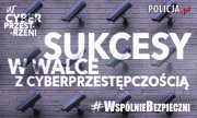 plakat graficzny z tekstem  sukcesy w walce z cyberprzestępczością , razem bezpieczni