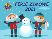 kolorowa grafika z dwójką dzieci ubranych w zimowe stroje i śnieżnym bałwanem pomiędzy nimi. U góry napis Ferie zimowe 2021