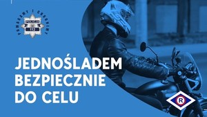 logo pomagamy i chronimy, logo BRD KGP, motoyklista i napis: Motocyklisto zwolnij!&quot;