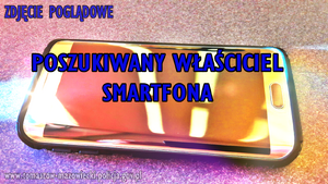 zdjęcie poglądowe smartfona z napisem  poszukiwany właściciel smartfona