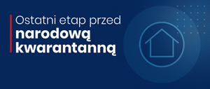 baner z  napisem ostatni etap przed narodową kwarantanną