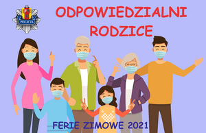 wielokolorowa grafika na której widać sześć osób w różnym wieku dwóch seniorów różnej płci, dwie osoby dorosłe różnej płci, dwójkę dzieci różnej płci, oraz napis odpowiedzialni rodzice i ferie zimowe 2021