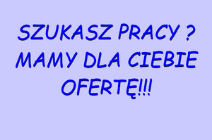 grafika z napisem Szukasz pracy? Mamy dla Ciebie ofertę