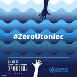 plakat w formie grafiki informujący o Światowym Dniu Zapobiegania Utonięciom. na plakacie widoczna woda i dwie ręce skierowane ku sobie jedna z góry  druga z dołu