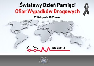 grafika promująca Światowy Dzień Pamięci Ofiar Wypadków Drogowych - mapa świata i data 19 listopad 2023