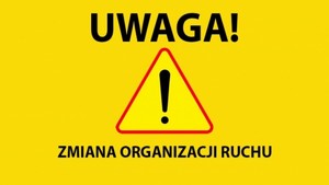 napis na żółtym tle : zmiana organizacji ruchu