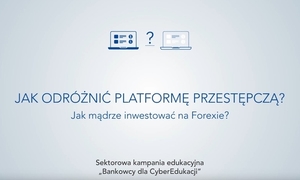 Grafika z napisem: Jak odróżnić platformę przestępczą? Jak mądrze inwestować na Forexie? Sektorowa kampania edukacyjna.