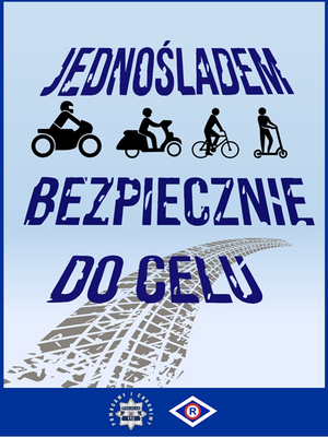 Plakat akcji jednośladem bezpiecznie  do celu. Na niebieskim tle grafiki pojazdów jednośladowych.