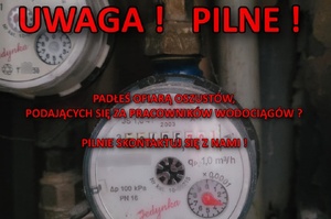 Wodomierze i napis Uwaga! Pilne! Padłeś ofiarą oszustów, skontaktuj się pilnie z nami.