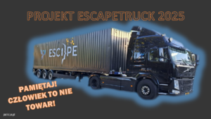 Grafika przedstawia Escapetrucka i napisy: projekt ESCAPETRUCK 2025, pamiętaj człowiek to nie towar!&quot;.