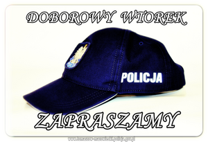 Policyjna czapka z daszkiem na jasnym tle. Napis doborowy wtorek i zapraszamy.