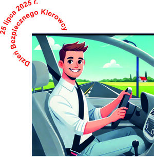 Grafika przedstawia uśmiechniętego mężczyznę za kierownicą samochodu. W lewym górnym rogu napis 25 lipca 2025 r. Dzień Bezpiecznego Kierowcy.