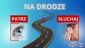 Plakat promujący kampanię Na drodze Patrz Słuchaj